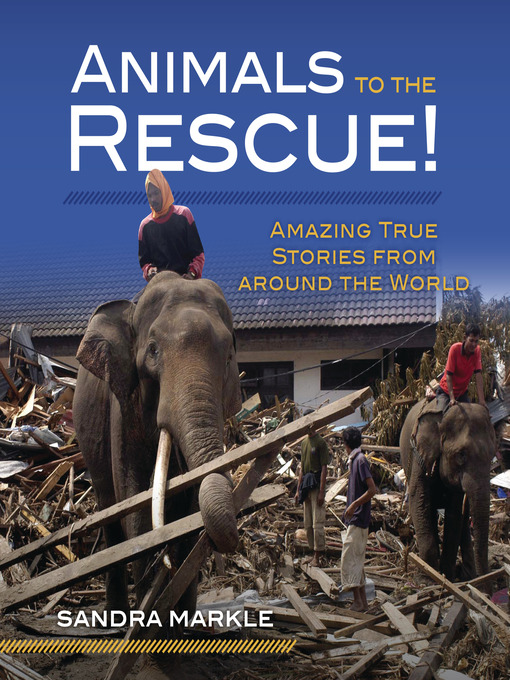 Title details for Animals to the Rescue! by Sandra Markle - Available